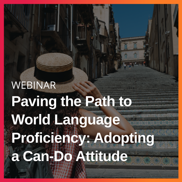Paving the Path to World Language Proficiency: Adopting a Can-Do Attitude