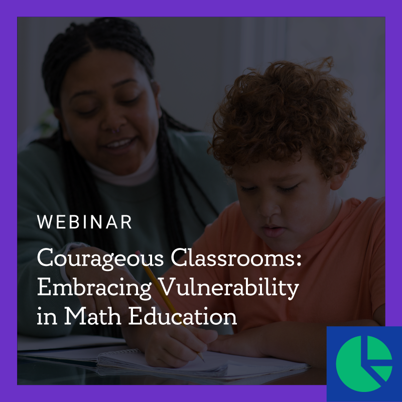 Courageous Classrooms: Embracing Vulnerability in Math Education